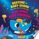 Bedtime for Baby Shark / A la cama, Bebé Tiburón (Bilingual)