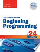Beginning Programming in 24 Hours, Sams Teach Yourself