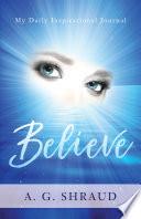 Believe: My Daily Inspirational Journal