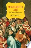 Benedicto XIII, un papa revolucionario
