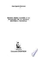 Benito Pérez Galdós y la invención de la novela histórica nacional