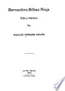 Bernardino Bilbao Rioja, vida y hechos