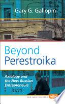 Beyond Perestroika