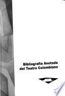 Bibliografía anotada del teatro colombiano