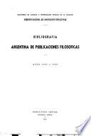 Bibliografiá argentina de publicaciones filosof́icas, anõs 1937 a 1943 ...