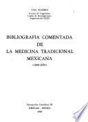 Bibliografía comentada de la medicina tradicional mexicana (1900-1978)