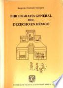 Bibliografía general del derecho en México