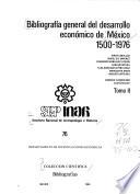 Bibliografía general del desarrollo económico de México 1500-1976