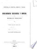 Bibliografía geológica y minera de la República Mexicana [1905-1918]