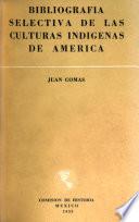 Bibliografía selectiva de las culturas indígenas de América