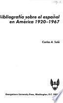 Bibliografía sobre el español en América 1920-1967