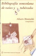 Bibliografía venezolana de raices y tubérculos