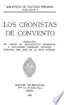 Biblioteca de cultura peruana: Los cronistas de convento; selecciȯn de Pedro M. Benvenutto Murrieta y Guillermo Lehmann Villena, dirigida por Josė de la Riva Agüero