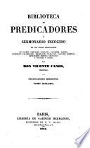 Biblioteca de predicadores o sermonario escogido de las obras predicables de Chovin, Chevaseu, Eguileta, Flechier, García, González, Maesillon, Sánchez Sobrino, Santander,Trento, Troncoso y otros