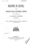 Biblioteca de Raspail o sea Publicación de todas sus obras médicas y científicas
