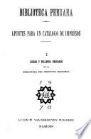 Biblioteca peruana: Libros y folletos peruanos de la Biblioteca del Instituto Nacional