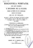 Biblioteca portatil de los Padres y Doctores de la Iglesia desde el tiempo de los Apostoles