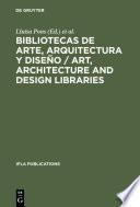 Bibliotecas de arte, arquitectura y diseño / Art, Architecture and Design Libraries / Art, Architecture and Design Libraries