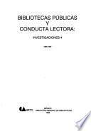 Bibliotecas públicas y conducta lectora: Investigaciones 4 (1985-1987)