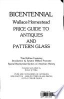Bicentennial Wallace-Homestead Price Guide to Antiques and Pattern Glass