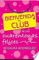 Bienvenida al club de las cuarentonas felices