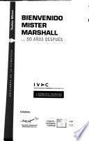 Bienvenido Mister Marshall-- 50 años después