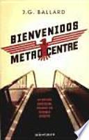 Bienvenidos a Metro-Centre
