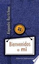 Bienvenidos a mí