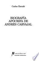Biografía apócrifa de Andrés Carvajal