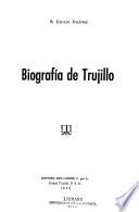 Biografía de Trujillo