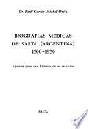 Biografías médicas de Salta, Argentina, 1500-1950