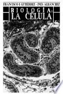 Biología: la célula