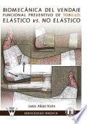 Biomecánica del vendaje funcional preventivo de tobillo: elástico vs. no elástico