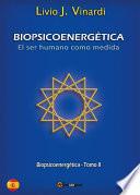 BIOPSICOENERGÉTICA - El ser humano como medida - Tomo II (EN ESPAÑOL)