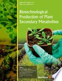 Biotechnological Production of Plant Secondary Metabolites