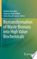 Biotransformation of Waste Biomass into High Value Biochemicals