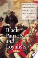 Black Patriots and Loyalists