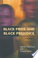 Black Pride and Black Prejudice