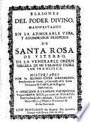 Blasones del poder divino manifestados en la admirable vida, y assombrosos prodigios de Santa Rosa de Viterbo ...