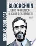 BLOCKCHAIN ¿fuego prometeico o aceite de serpiente?