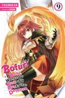 Bofuri: I Don't Want to Get Hurt, so I'll Max Out My Defense., Vol. 9 (light novel)