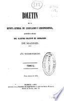 Boletín de la Revista general de legislación y jurisprudencia : periódico Oficial del Ilustre Colegio de Abogados de de Madrid