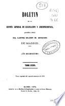 Boletín de la Revista general de legislación y jurisprudencia : periódico Oficial del Ilustre Colegio de Abogados de de Madrid