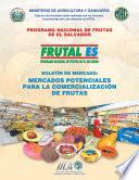 Boletin de Mercado: Mercados Potenciales para la Comercializazcion de Frutas