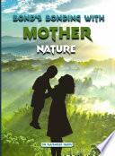 Bond's Bonding With Mother Nature