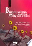 Bordeando la violencia contra las mujeres en la frontera norte de México