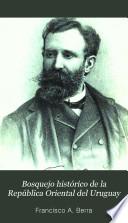Bosquejo histórico de la República Oriental del Uruguay