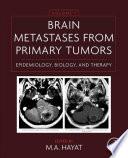 Brain Metastases from Primary Tumors Volume 1