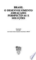 Brasil, o desenvolvimento ameaçado