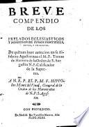 Breve Compendio De Los Prelados Eclesiasticos Y Ministros De Sumos Pontifices, Reyes, Y Principes. De Quienes haze mencion en su Alfabeto Agustiniano